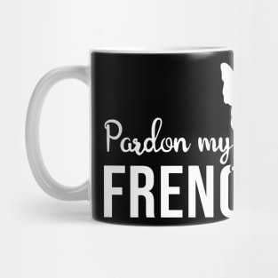 Pardon My French Gift For French Bulldog Lovers Mug